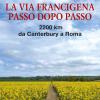 La Via Francigena Passo Dopo Passo. 2200 Km Da Canterbury A Roma. Con Qr Code