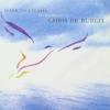 Spark To The Flame The Very Best Of Chris De Burgh / Spark To The Flame