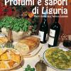 Profumi E Sapori Di Liguria. Piatti Tipici Dell'antica Liguria