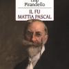 Il Fu Mattia Pascal. Ediz. Integrale