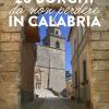 20 borghi da non perdere in Calabria