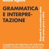 Grammatica E Interpretazione. Elementi Di Microlettura Attiva Della Prosa Greca E Latina