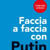 Faccia A Faccia Con Putin. L'intervista Esclusiva