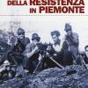 Le grandi battaglie della resistenza in Piemonte