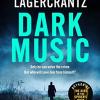 Dark Music: The Gripping New Thriller From The Author Of The Girl In The Spider's Web
