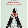 Stanley Kubrick. L'arancia Meccanica