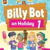 Billy Bot On Holidays Vol. 1 Per La Scuola Elementare. Con E-book. Con Espansione Online.