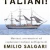 Taliani! Marinai, Avventurieri Ed Esploratori Italiani Nell'opera Di Emilio Salgari