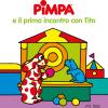 Pimpa E Il Primo Incontro Con Tito. Ediz. Illustrata