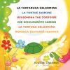 La Tartaruga Gelsomina-la Tortue Jasmine-gelsomina The Tortoise-die Schildkrte Jasmin. Ediz. Multilingue