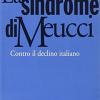 La Sindrome Di Meucci. Contro Il Declino Italiano