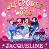 The Best Sleepover In The World: The Long-awaited Sequel To The Bestselling Sleepovers!