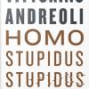 Homo Stupidus Stupidus. L'agonia Di Una Civilt