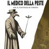 Il Medico Della Peste. 1630: Il Contagio Di Torino