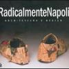 Radicalmentenapoli. Architettura E Design. Catalogo Della Mostra (napoli, 6-30 Maggio 2005)-giornata Di Studio (napoli, 23 Maggio 2005)