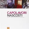 Capolavori Nascosti. Novecento Inedito Nelle Collezioni Del Friuli Venezia Giulia