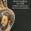 Evan Gorga Al Cnr. Storia E Immagini Di Una Collezione