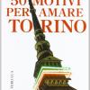 50 Motivi Per Amare Torino