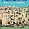 A Guide To Procida. Its History, Art And Folklore