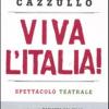 Viva L'italia! Risorgimento E Resistenza: Perch Dobbiamo Essere Orgogliosi Della Nostra Nazione. Con Dvd