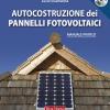 Autocostruzione Dei Pannelli Fotovoltaici. Con Dvd