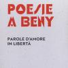 Poesie A Beny. Parole D'amore In Libert. Testo Francese A Fronte