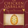 La Chicken Qabalah Di Rabbi Lamed Ben Clifford. Guida Per Dilettanti Su Cosa Fare E Cosa Non Sapere Per Diventare Un Cabalista