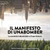 Il manifesto di Unabomber. La societ industriale e il suo futuro