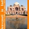 Benvenuti in India. Il triangolo d'oro: Delhi, Agra, Jaipur e dintorni. Guida culturale di un paese mistico, multietnico e interreligioso. Con Segnalibro