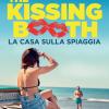 La Casa Sulla Spiaggia. The Kissing Booth