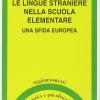 Le Lingue Straniere Nella Scuola Elementare. Una Sfida Europea