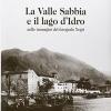 La Valle Sabbia E Il Lago D'idro. Ediz. Italiana E Inglese