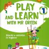 Play And Learn With Mr Green. 1 Per La Scuola Elementare