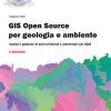 Gis Open Source Per Geologia E Ambiente. Analisi E Gestione Di Dati Territoriali E Ambientali Con Qgis