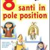 8 Santi In Pole Position. Verso Ges, Con I Ragazzi, Sulle Orme Dei Santi