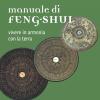 Manuale di feng-shui. Vivere in armonia con la terra