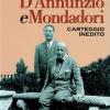 D'annunzio E Mondadori. Carteggio Inedito 1921-1938