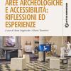Aree Archeologiche E Accessibilit. Riflessioni Ed Esperienze