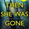 Then She Was Gone: From The Number One Bestselling Author Of The Family Upstairs