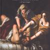 Artemisia Gentileschi E Il Suo Tempo. Ediz. A Colori
