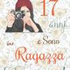 Ho 17 Anni E Sono Una Ragazza Fantastica !: Quaderno Floreale Per Ragazze. Regalo Di Compleanno Per Ragazze Di 17 Anni Per Scrivere E Disegnare Con Una Copertina Con Una Frase D'ispirazione Positiva