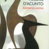 Antonio D'acunto. Animal Ex Anima