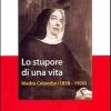 Lo Stupore Di Una Vita. Madre Colomba (1858-1926)