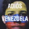 Adis Venezuela. La fine del chavismo da Maduro a Guaid