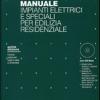 Manuale Impianti Elettrici E Speciali Per Edilizia Residenziale. Con Cd-rom