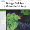 Biologia Cellulare E Molecolare Di Karp. Concetti Ed Esperimenti. Con E-book. Con Software Di Simulazione