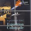 Aleksandar Denic: Exposition Coloniale. The Serbian Pavilion. 60th International Art Exhibition Of La Biennale Di Venezia. Ediz. Multilingue