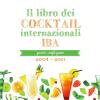 Il libro dei cocktail internazionali. Quarta codificazione 2004-2011