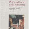 Diritto Del Lavoro E Crisi Economica. Misure Contro L'emergenza Ed Evoluzione Legislativa In Italia, Spagna E Francia