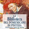 La Biblioteca dei Domenicani di Pistoia. Ottocento anni di storia